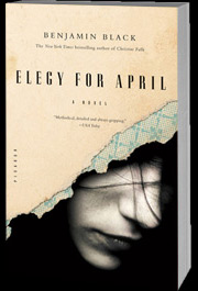 Elegy For April by Benjamin Black